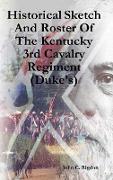 Historical Sketch And Roster Of The Kentucky 3rd Cavalry Regiment (Duke's)