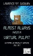 Almost always from a virtual pulpit