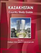 Kazakhstan Country Study Guide Volume 1 Strategic Information and Developments