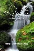 L.I.F.E. ( Live In Faith Everyday)