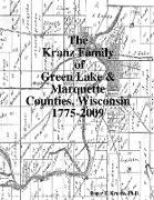 The Kranz Family of Green Lake & Marquette Counties, Wisconsin 1775-2009