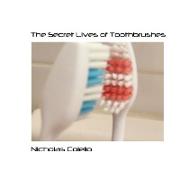 The Secret Lives of Toothbrushes