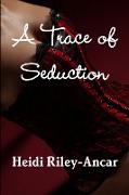 A Trace of Seduction