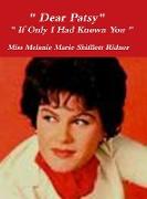 " Dear Patsy" " If Only I Had Known You "