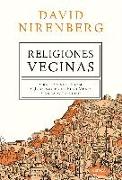 Religiones vecinas : cristianismo, islam y judaísmo en la Edad Media y en la actualidad