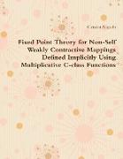 Fixed Point Theory for Non-Self Weakly Contractive Mappings Defined Implicitly Using Multiplicative C-class Functions