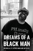 Dreams of a Black Man: Building a Life between Hard and Impossible