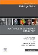 Hot Topics in Emergency Radiology, An Issue of Radiologic Clinics of North America
