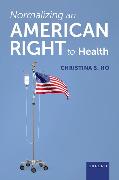 Normalizing an American Right to Health