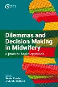 Dilemmas and Decision Making in Midwifery