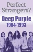 Perfect Strangers? Deep Purple 1984-1993