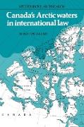 Canada's Arctic Waters in International Law