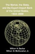 The Market, the State, and the Export-Import Bank of the United States, 1934 2000