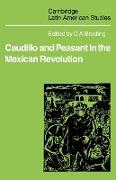 Caudillo and Peasant in the Mexican Revolution