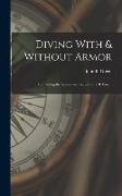 Diving With & Without Armor: Containing the Submarine Exploits of J. B. Green
