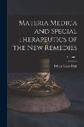 Materia Medica and Special Therapeutics of the New Remedies, Volume 1