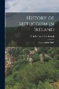 History of Methodism in Ireland: Wesley and His Times