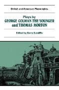 Plays by George Colman the Younger and Thomas Morton