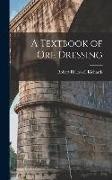 A Textbook of Ore Dressing