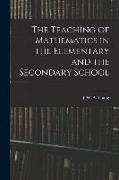 The Teaching of Mathematics in the Elementary and the Secondary School