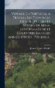 Voyage En Portugal A Travers Les Provinces D'entre-douro Et Minho, De Beira, D'estremadure Et D'alenteju Dans Les Annees 1789 Et 1790 (etc.)