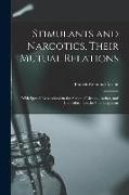 Stimulants and Narcotics, Their Mutual Relations: With Special Researches On the Action of Alcohol, Aether, and Chloroform On the Vital Organism