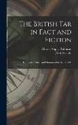 The British Tar in Fact and Fiction: The Poetry Pathos, and Humour of the Sailor's Life