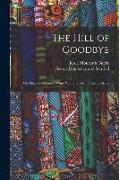 The Hill of Goodbye, the Story of a Solitary White Woman's Life in Central Africa