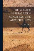 Reise Nach Innerarabien, Kurdistan und Armenien. 1892