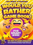 Would You Rather Game Book for Smart Kids!