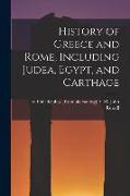 History of Greece and Rome, Including Judea, Egypt, and Carthage