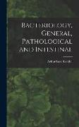 Bacteriology, General, Pathological and Intestinal