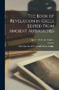 The Book of Revelation in Greek Edited From Ancient Authorities: With a New English Version and Various Readings