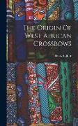 The Origin Of West African Crossbows