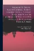 Memoir Of Brevet Major-general Robert Ogden Tyler, U. S. Army, Together With His Journal Of Two Months Travels In British And Farther India