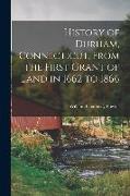 History of Durham, Connecticut, From the First Grant of Land in 1662 to 1866