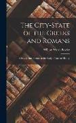 The City-state of the Greeks and Romans: A Survey, Introductory to the Study of Ancient History