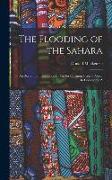 The Flooding of the Sahara: An Account of the Proposed Plan for Opening Central Africa to Commerce A