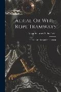 Aerial Or Wire-Rope Tramways: Their Construction and Management