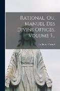 Rational, Ou, Manuel Des Divins Offices, Volume 5