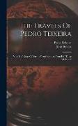 The Travels Of Pedro Teixeira: With His kings Of Harmuz And Extracts From His kings Of Persia