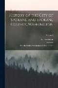 History of the City of Spokane and Spokane County, Washington: From Its Earliest Settlement to the Present Time, Volume 3