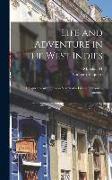 Life and Adventure in the West Indies, a Sequel to Adventures in Search of a Living in Spanish-America