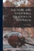 The Tribe, and Intertribal Relations in Australia