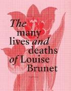 The Many Lives and Deaths of Louise Brunet