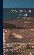 L'ordalie Dans La Grèce Primitive: Étude De Droit Et De Mythologie