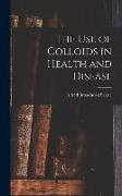 The use of Colloids in Health and Disease