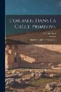 L'ordalie Dans La Grèce Primitive: Étude De Droit Et De Mythologie