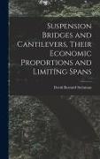 Suspension Bridges and Cantilevers, Their Economic Proportions and Limiting Spans