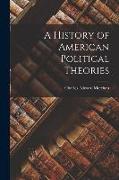 A History of American Political Theories